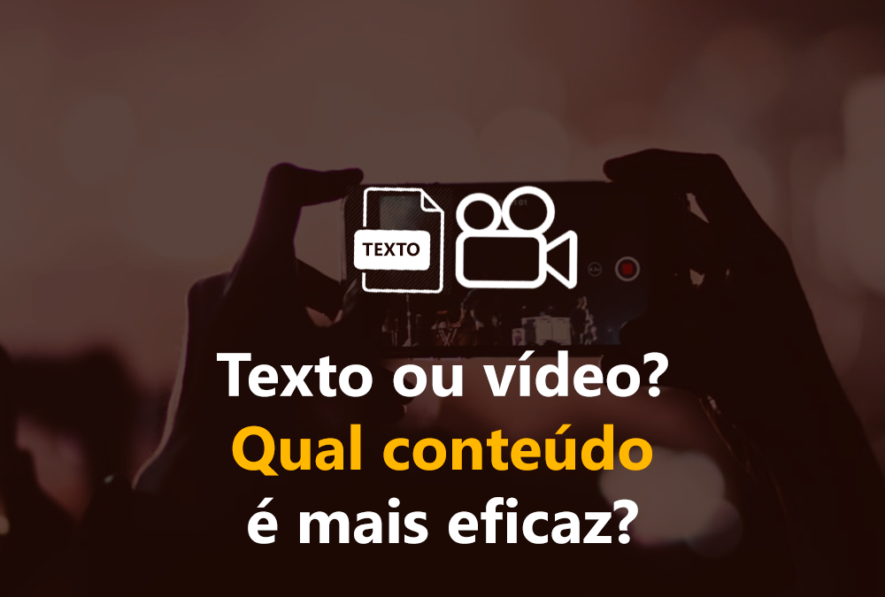 Texto ou vídeo? Qual conteúdo é mais eficaz?