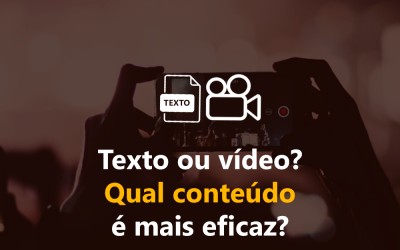 Texto ou vídeo? Qual conteúdo é mais eficaz?