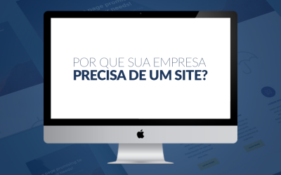 Por que sua empresa precisa de um site?